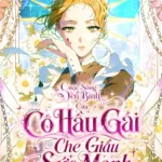 cuoc-song-yen-binh-cua-co-hau-gai-che-giau-suc-manh