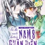 Tôi Đã Nuôi Dưỡng Nam Phụ Phản Diện